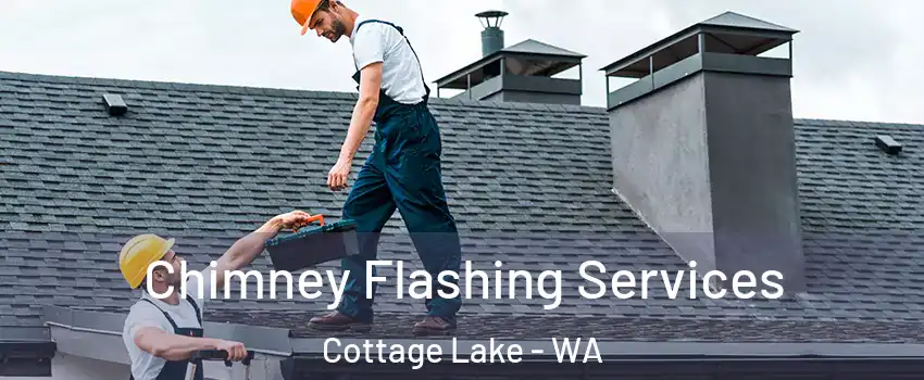  Chimney Flashing Services Cottage Lake - WA
