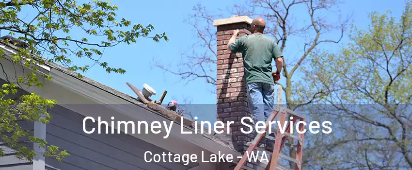  Chimney Liner Services Cottage Lake - WA