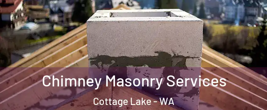  Chimney Masonry Services Cottage Lake - WA