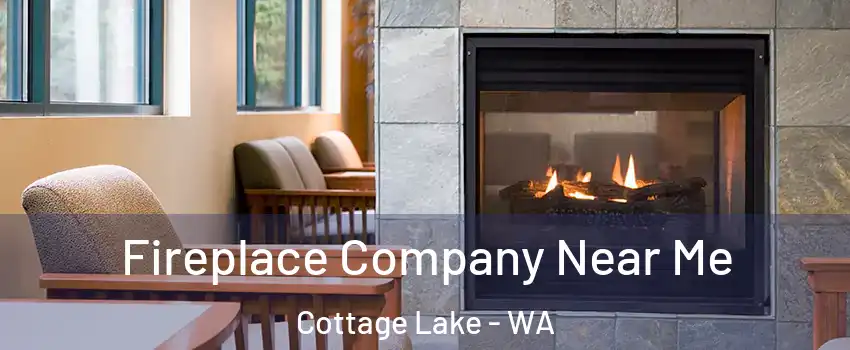  Fireplace Company Near Me Cottage Lake - WA