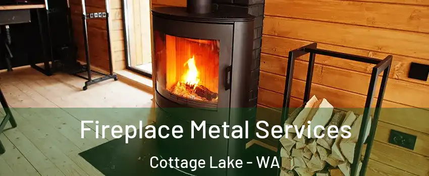  Fireplace Metal Services Cottage Lake - WA