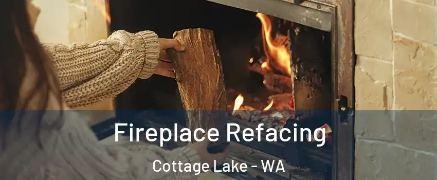  Fireplace Refacing Cottage Lake - WA