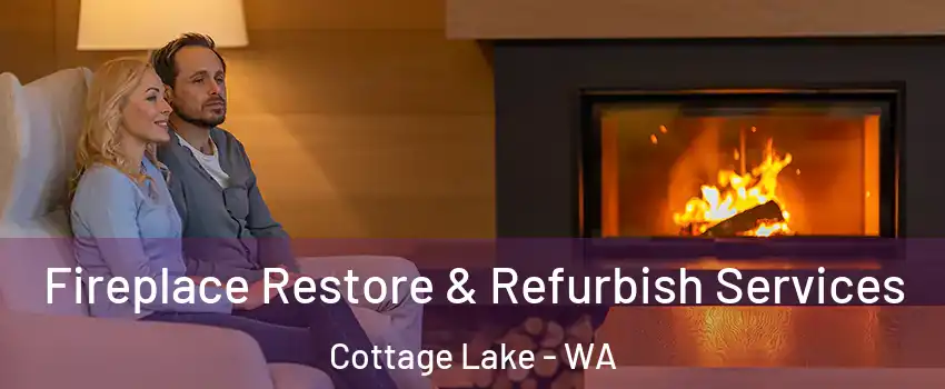  Fireplace Restore & Refurbish Services Cottage Lake - WA