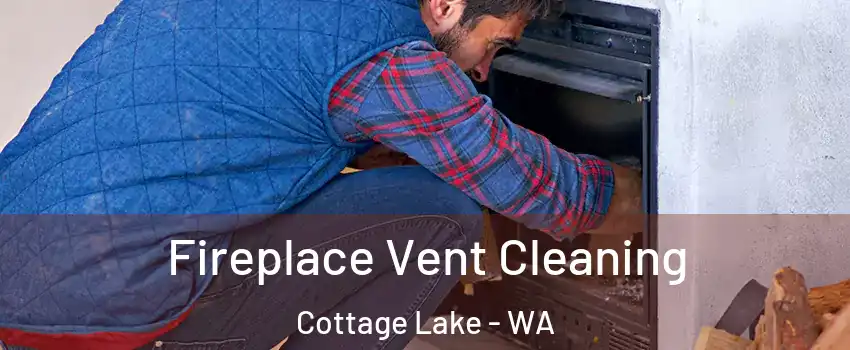  Fireplace Vent Cleaning Cottage Lake - WA