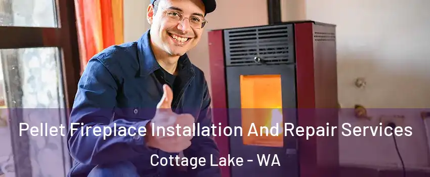  Pellet Fireplace Installation And Repair Services Cottage Lake - WA