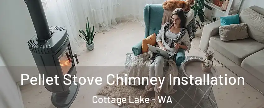  Pellet Stove Chimney Installation Cottage Lake - WA