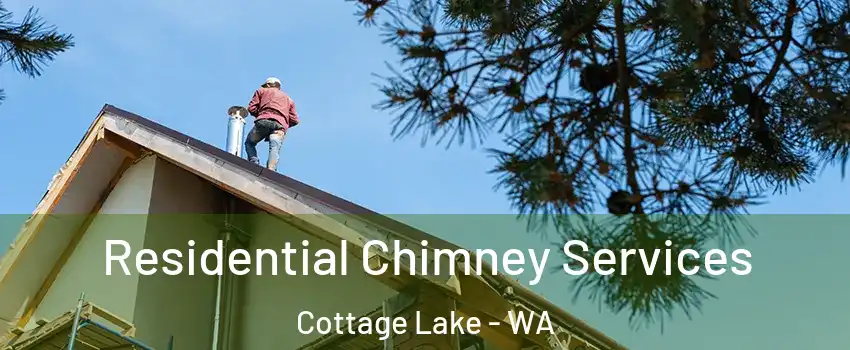  Residential Chimney Services Cottage Lake - WA