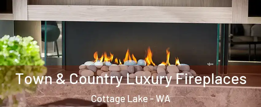  Town & Country Luxury Fireplaces Cottage Lake - WA