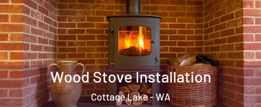  Wood Stove Installation Cottage Lake - WA